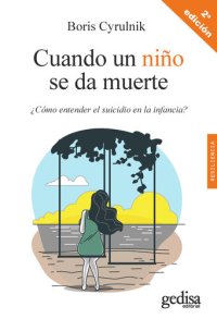 cover of the book Cuando un niño se da muerte: ¿Cómo entender el suicidio en la infancia?