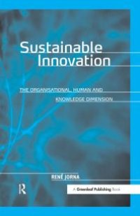 cover of the book Sustainable Innovation : The Organisational, Human and Knowledge Dimension