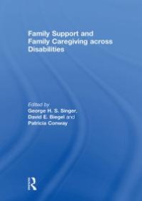 cover of the book Family Support and Family Caregiving Across Disabilities