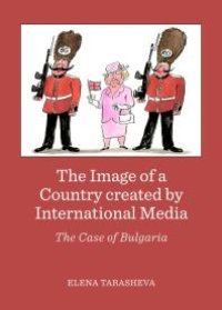 cover of the book The Image of a Country created by International Media : The Case of Bulgaria