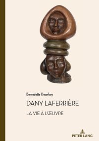 cover of the book Dany Laferrière. La vie à lœuvre: Suivi dun entretien avec lauteur