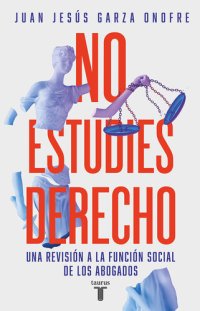 cover of the book No estudies derecho