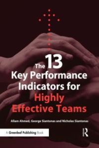 cover of the book The 13 Key Performance Indicators for Highly Effective Teams