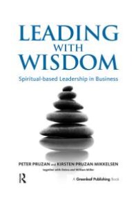 cover of the book Leading with Wisdom : Spiritual-Based Leadership in Business