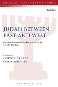 cover of the book Judah Between East and West : The Transition from Persian to Greek Rule (ca. 400-200 BCE)