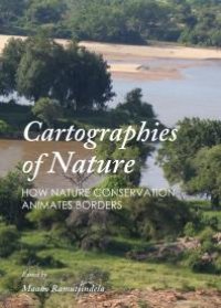 cover of the book Cartographies of Nature : How Nature Conservation Animates Borders