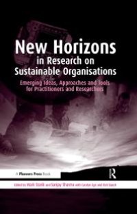 cover of the book New Horizons in Research on Sustainable Organisations : Emerging Ideas, Approaches and Tools for Practitioners and Researchers