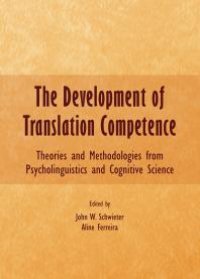 cover of the book The Development of Translation Competence : Theories and Methodologies from Psycholinguistics and Cognitive Science