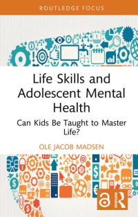 cover of the book Life Skills and Adolescent Mental Health: Can Kids Be Taught to Master Life?