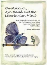 cover of the book On Nabokov, Ayn Rand and the Libertarian Mind : What the Russian-American Odd Pair Can Tell Us about Some Values, Myths and Manias Widely Held Most Dear