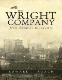 cover of the book The Wright Company : From Invention to Industry