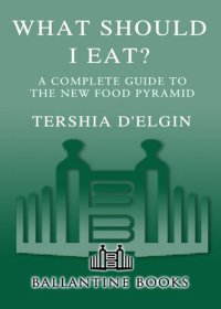 cover of the book What Should I Eat?: A Complete Guide to the New Food Pyramid