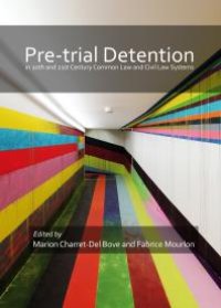 cover of the book Pre-trial detention in 20th and 21st Century Common Law and Civil Law Systems