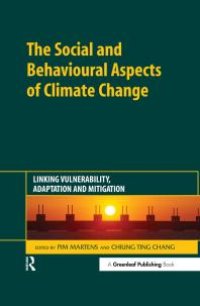 cover of the book The Social and Behavioural Aspects of Climate Change : Linking Vulnerability, Adaptation and Mitigation