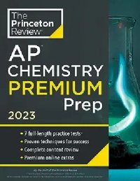 cover of the book AP Chemistry Premium Prep, 2023: 7 Practice Tests + Complete Content Review + Strategies & Techniques (College Test Preparation)