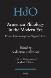 cover of the book Armenian Philology in the Modern Era : From Manuscript to Digital Text