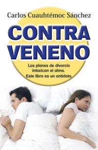 cover of the book Contraveneno: Los planes de divorcio intoxican el alma. Este libro es el antídoto