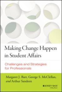 cover of the book Making Change Happen in Student Affairs : Challenges and Strategies