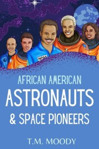 cover of the book African American Astronauts & Space Pioneers