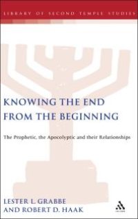 cover of the book Knowing the End from the Beginning : The Prophetic, Apocalyptic, and Their Relationship