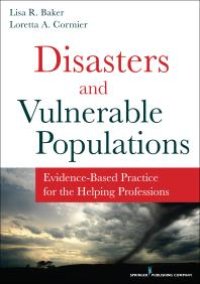 cover of the book Disasters and Vulnerable Populations : Evidence-Based Practice for the Helping Professions