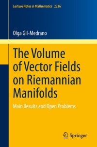 cover of the book The Volume of Vector Fields on Riemannian Manifolds : Main Results and Open Problems