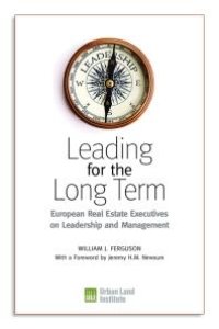 cover of the book Leading for the Long Term : European Real Estate Executives on Leadership and Management