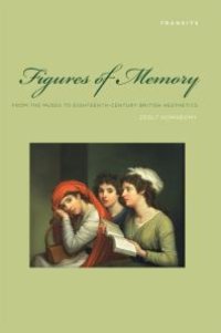 cover of the book Figures of Memory : From the Muses to Eighteenth-Century British Aesthetics