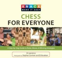 cover of the book Knack Chess for Everyone : A Step-by-Step Guide to Rules, Moves & Winning Strategies