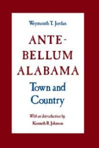 cover of the book Ante-Bellum Alabama : Town and Country