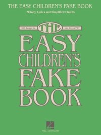 cover of the book The Easy Children's Fake Book (Songbook): 100 Songs in the Key of C