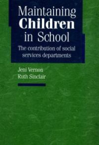 cover of the book Maintaining Children in School : The Contribution of Social Services Departments