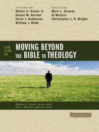 cover of the book Four Views on Moving beyond the Bible to Theology