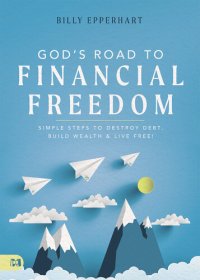 cover of the book God's Road to Financial Freedom: Simple Steps to Destroy Debt, Build Wealth, and Live Free!