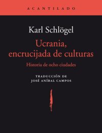 cover of the book Ucrania, encrucijada de culturas: Historia de ocho ciudades