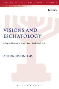 cover of the book Visions and Eschatology : A Socio-Historical Analysis of Zechariah 1-6