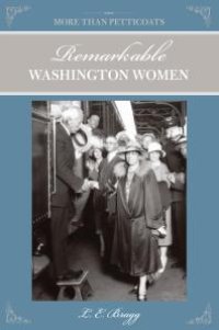 cover of the book More than Petticoats: Remarkable Washington Women : Remarkable Washington Women