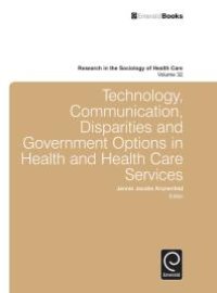 cover of the book Technology, Communication, Disparities and Government Options in Health and Health Care Services