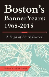 cover of the book Boston'S Banner Years: 1965–2015: A Saga of Black Success