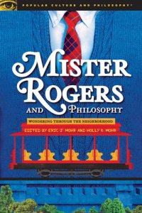 cover of the book Mister Rogers and Philosophy