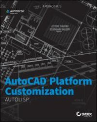 cover of the book AutoCAD Platform Customization : AutoLISP