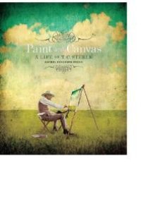 cover of the book Paint and Canvas : A Life of T. C. Steele