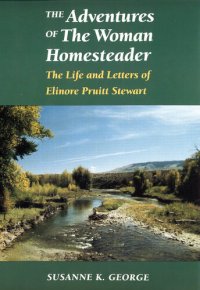 cover of the book The Adventures of the Woman Homesteader: The Life and Letters of Elinore Pruitt Stewart