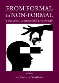 cover of the book From Formal to Non-Formal : Education, Learning and Knowledge