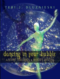 cover of the book Dancing In Your Bubble: Ancient teachings, Modern Healing