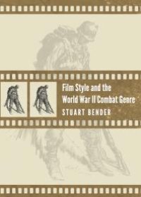 cover of the book Film Style and the World War II Combat Genre