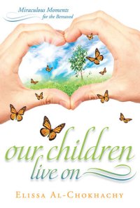 cover of the book Our Children Live On: Miraculous Moments for the Bereaved