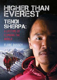 cover of the book Higher than Everest: Tendi Sherpa: A Lifetime of Climbing the World