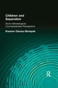 cover of the book Children and Separation : Socio-Genealogical Connectedness Perspective