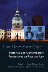 cover of the book The Dred Scott Case : Historical and Contemporary Perspectives on Race and Law